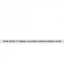 Cal-Royal TDUB1 These Doors to Remain Unlocked During Business Hours Sign Black on White