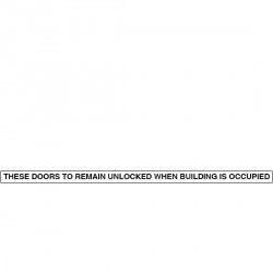 Cal-Royal TBOC-19 These Doors to Remain Unlocked When Building is Occupied Sign Black on White
